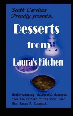 Desserts From Laura's Kitchen - Laura F Shumpert - cover