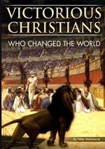 Victorious Christians: Who Changed the World
