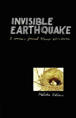 Invisible earthquake: A woman's journal through still birth - Malika Ndlovu - cover