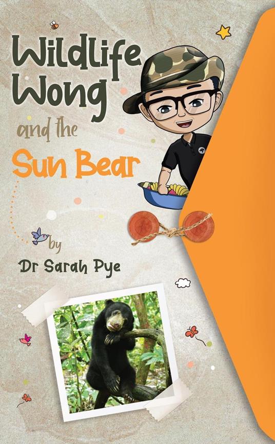 Wildlife Wong and the Sun Bear - Dr Sarah Pye - ebook
