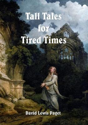 Tall Tales for Tired Times - David Lewis Paget - cover