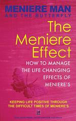 Meniere Man And The Butterfly. The Meniere Effect: How To Manage The Life Changing Effects Of Meniere's.