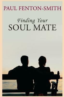 Finding Your Soul Mate - Paul Fenton-Smith - cover