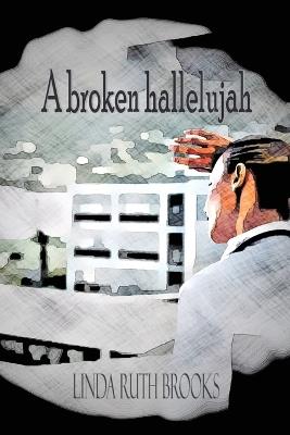 A broken hallelujah: An Australian collection of heart stories - Linda Ruth Brooks - cover