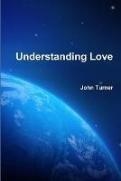 Understanding Love - John Turner - cover