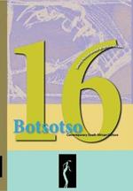 Botsotso 16: poetry, short fiction, essays, photographs and drawings