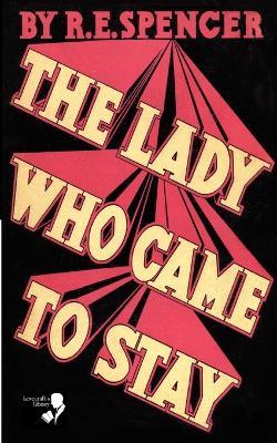 The Lady Who Came to Stay & The Elixir of Life - R. E. Spencer,Arthur Ransome - cover