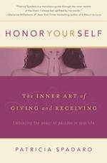 Honor Yourself: The Inner Art of Giving and Receiving