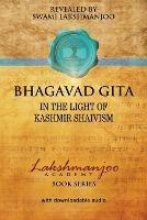 Bhagavad Gi¯¯ta¯: In the Light of Kashmir Shaivism