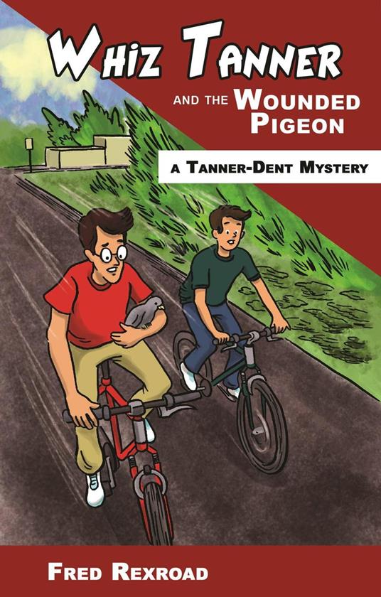 Whiz Tanner and the Wounded Pigeon - Fred Rexroad - ebook