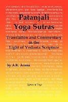 Patanjali Yoga Sutras: Translation and Commentary in the Light of Vedanta Scripture - A. K. Aruna - cover