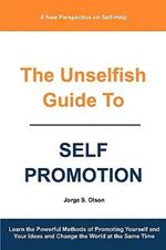 The Unselfish Guide to Self Promotion