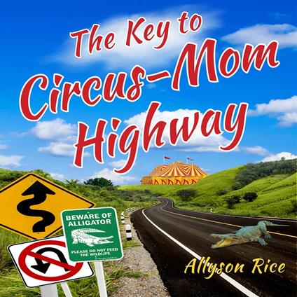 Key to Circus-Mom Highway, The