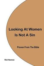 Looking at Women is Not a Sin: Proven from the Bible