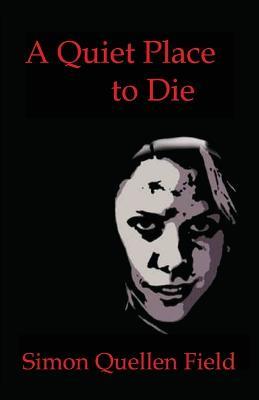 A Quiet Place To Die - Simon Quellen Field - cover