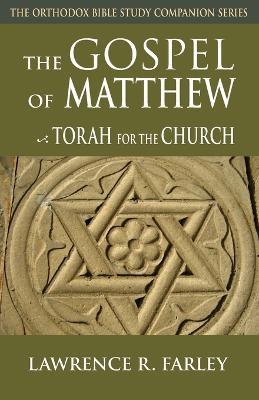 The Gospel of Matthew: Torah for the Church - Lawrence R. Farley - cover