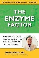 The Enzyme Factor: How to Live Long and Never be Sick - Hiromi Shinya - cover
