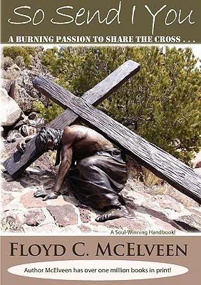 So Send I You: A Burning Passion To Share Christ - Floyd C. McElveen - cover