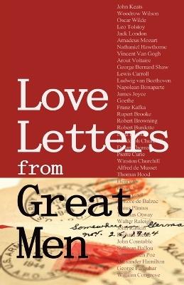 Love Letters from Great Men: Like Vincent Van Gogh, Mark Twain, Lewis Carroll, and Many More - Stacie Vander Pol - cover
