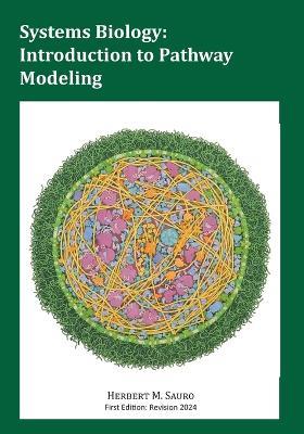 Systems Biology: Introduction to Pathway Modeling - Herbert M Sauro - cover