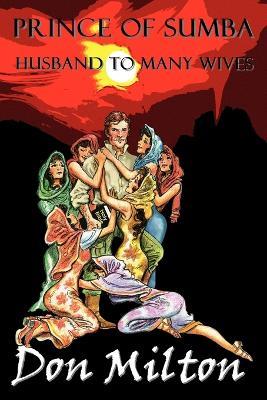 Prince of Sumba, Husband to Many Wives - Don Milton - cover