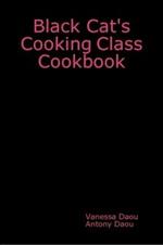 Black Cat's Cooking Class Cookbook