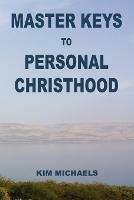 Master Keys to Personal Christhood - Kim Michaels - cover