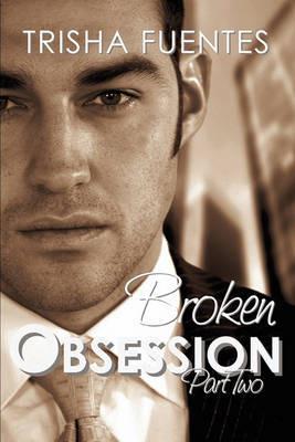 Broken Obsession - Part Two - Trisha Fuentes - cover