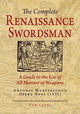 The Complete Renaissance Swordsman: Antonio Manciolino's Opera Nova (1531) - cover