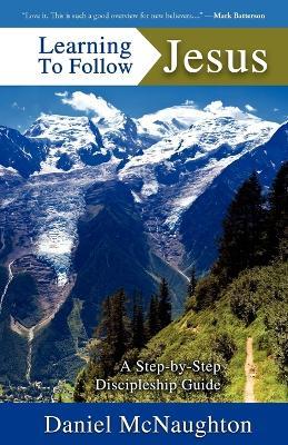 Learning To Follow Jesus - Daniel McNaughton - cover