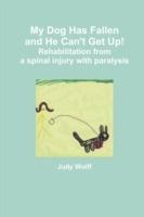 My Dog Has Fallen and He Can't Get Up! - Judy Wolff - cover