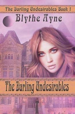 The Darling Undesirables - Blythe Ayne - cover