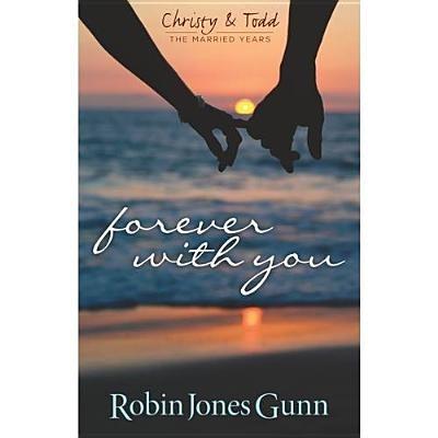 Forever With You: Christy & Todd: the Married Years #1 - Robin Jones Gunn - cover