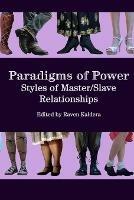 Paradigms of Power: Styles of Master/Slave Relationships