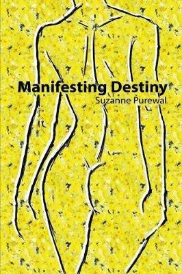 Manifesting Destiny - Suzanne Purewal - cover