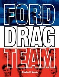 Ford Drag Team - Charles R. Morris - cover