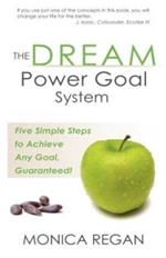 The DREAM Power Goal System: Five Simple Steps to Achieve Any Goal, Guaranteed!