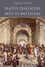Plato's Dialogues: Path to Initiation