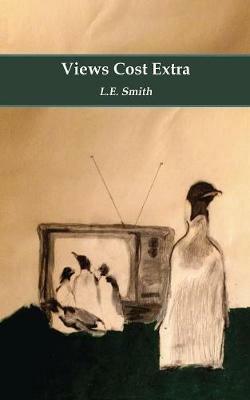 Views Cost Extra: Short Stories - L E Smith - cover