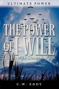 The Power of I Will - Charles W Eddy - cover