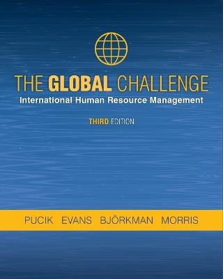 The Global Challenge: International Human Resource Management - Vladimir Pucik,Paul Evans,Ingmar Bjorkman - cover