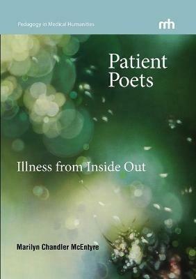 Patient Poets: Illness from Inside Out - Marilyn Chandler McEntyre - cover