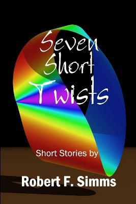 Seven Short Twists - Robert Simms - cover