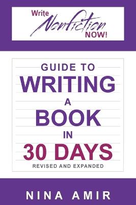The Write Nonfiction NOW! Guide to Writing a Book in 30 Days (Revised and Expanded) - Nina Amir,Linda Joy Myers,Roy Peter Clark - cover