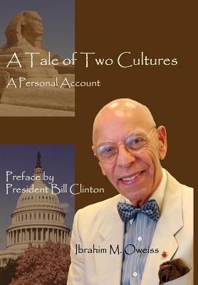 A Tale of Two Cultures: A Personal Account - Ibrahim M Oweiss - cover