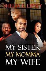 My Sister, My Momma, My Wife