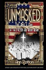 Unmasked!: The Rise & Fall of the 1920s Ku Klux Klan