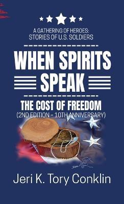 When Spirits Speak: A Gathering of Heroes Stories of U.S. Soldiers - Jeri K Tory Conklin - cover