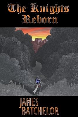 The Knights Reborn - James Batchelor - cover