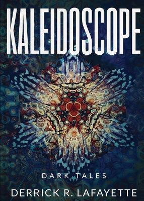 Kaleidoscope - Derrick R Lafayette - cover